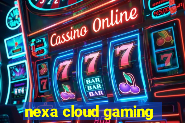 nexa cloud gaming