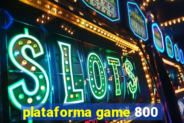 plataforma game 800