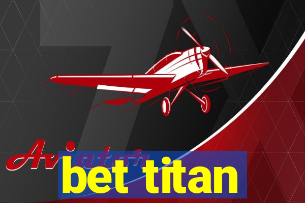 bet titan