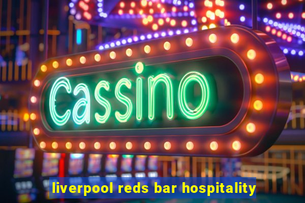 liverpool reds bar hospitality