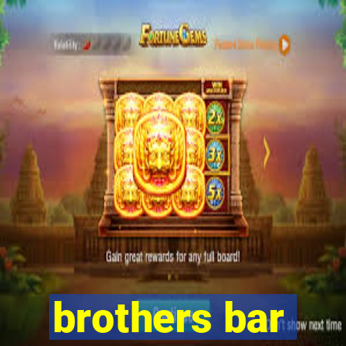 brothers bar