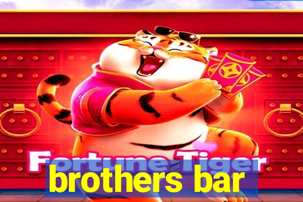 brothers bar