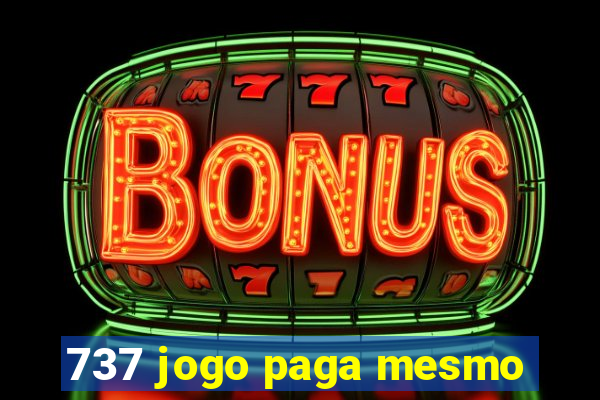 737 jogo paga mesmo