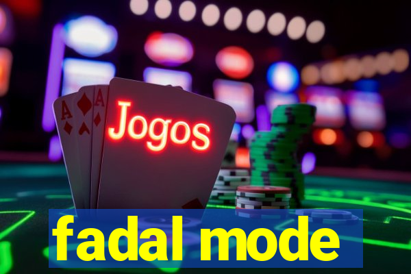 fadal mode