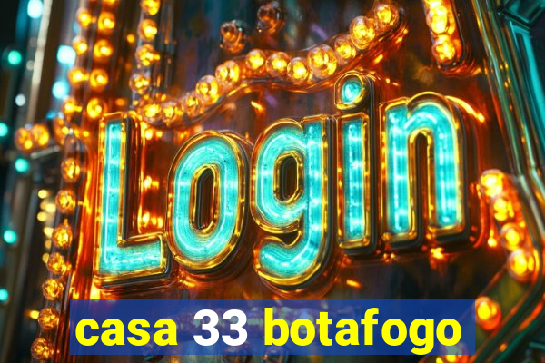 casa 33 botafogo