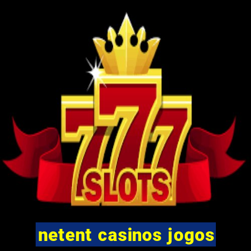 netent casinos jogos