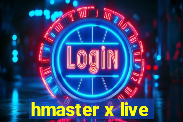 hmaster x live