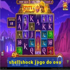 shellshock jogo do ovo