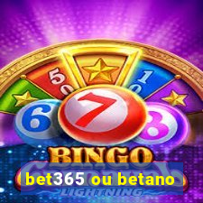 bet365 ou betano