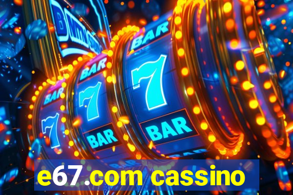 e67.com cassino