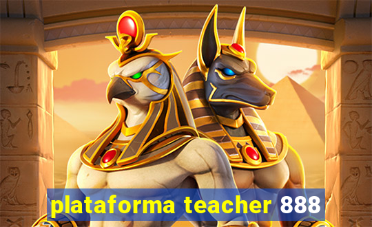 plataforma teacher 888