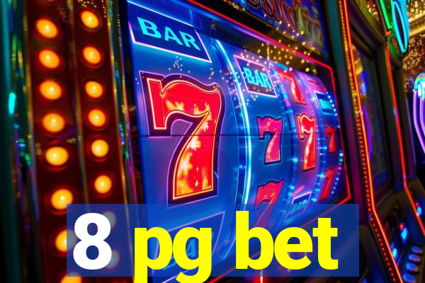 8 pg bet