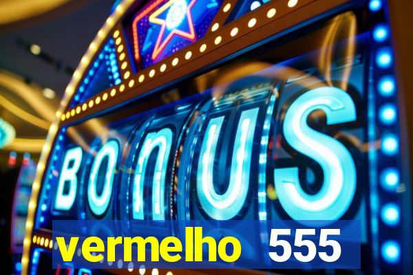 vermelho 555 plataforma de jogos