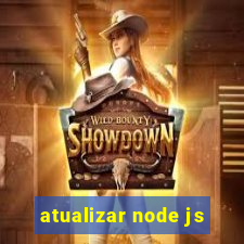 atualizar node js