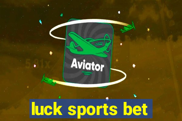 luck sports bet