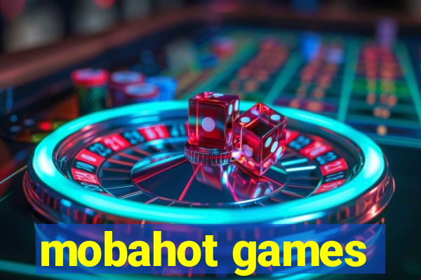 mobahot games