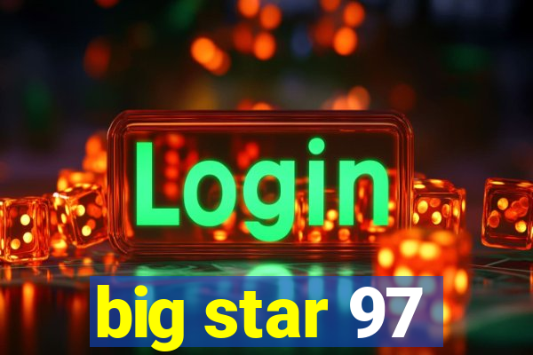 big star 97