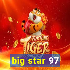 big star 97