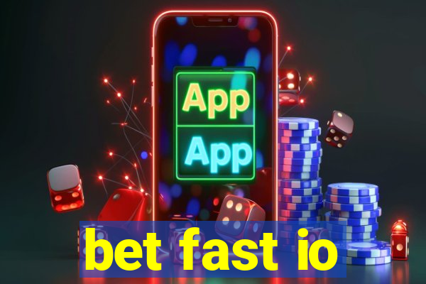 bet fast io