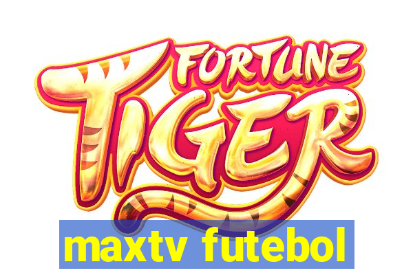 maxtv futebol