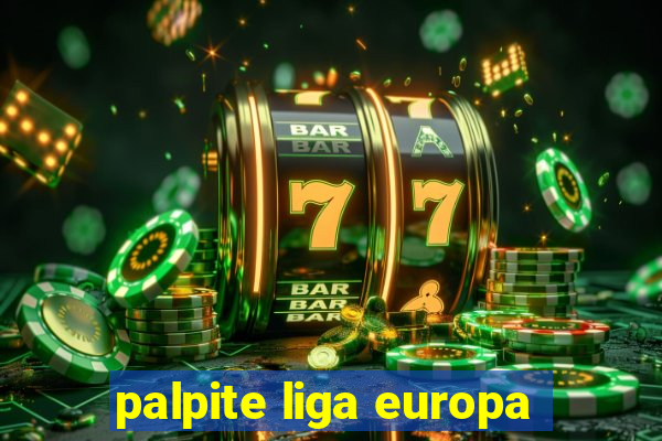 palpite liga europa