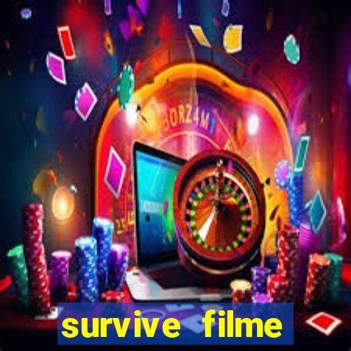 survive filme completo dublado