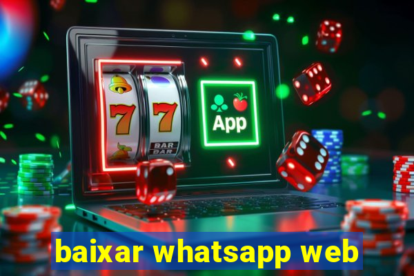 baixar whatsapp web