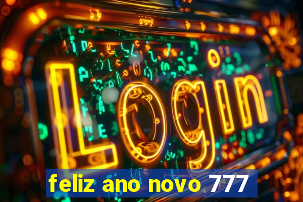 feliz ano novo 777