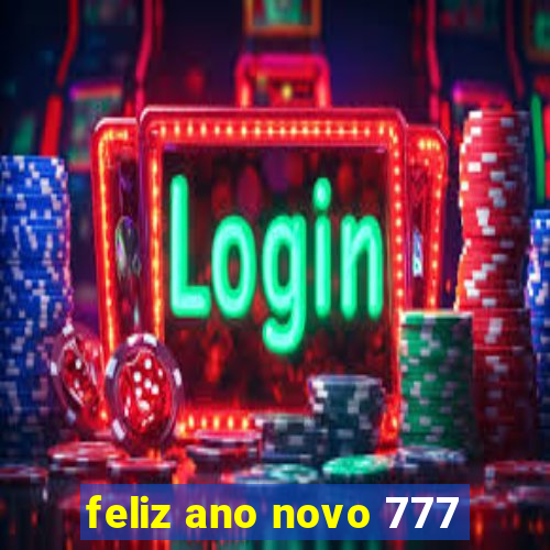 feliz ano novo 777