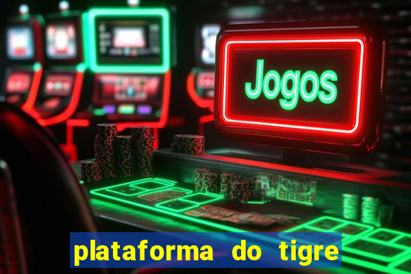 plataforma do tigre que paga no cadastro