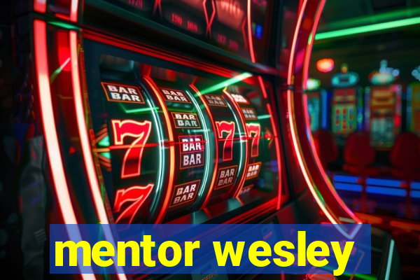 mentor wesley