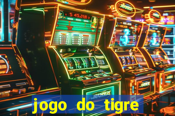 jogo do tigre minimo 1 real