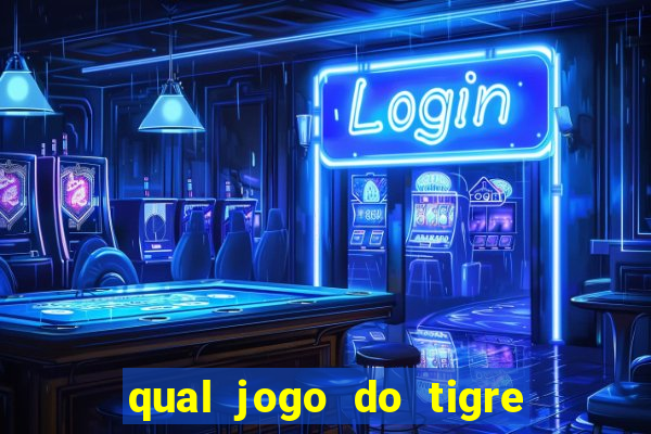 qual jogo do tigre que paga de verdade