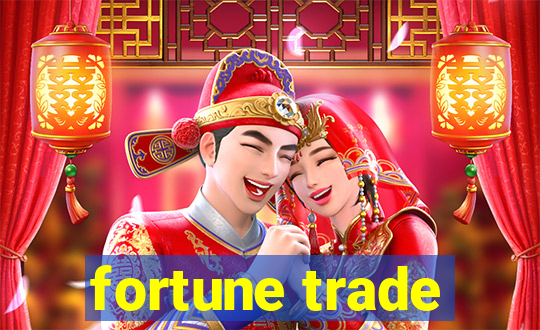 fortune trade