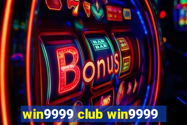 win9999 club win9999