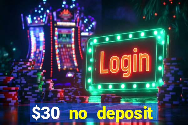 $30 no deposit bonus casino