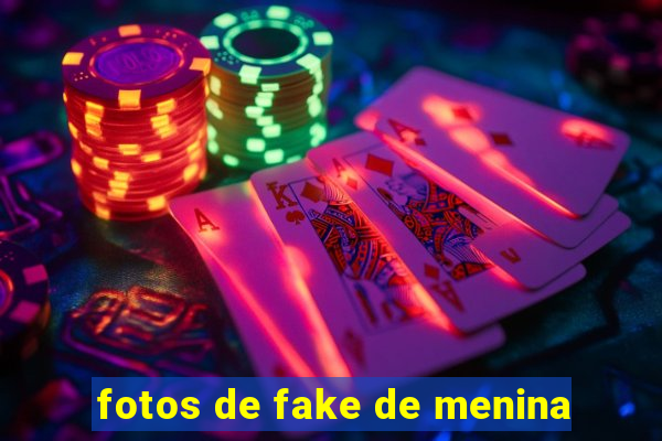 fotos de fake de menina