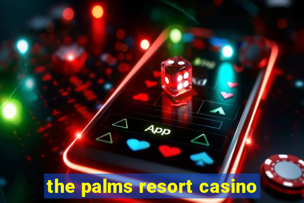 the palms resort casino