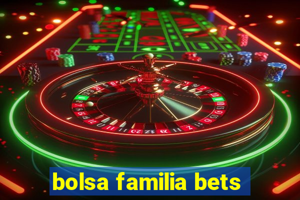 bolsa familia bets