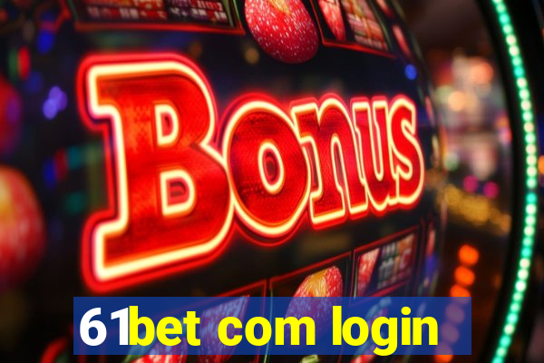 61bet com login