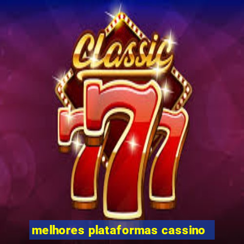 melhores plataformas cassino