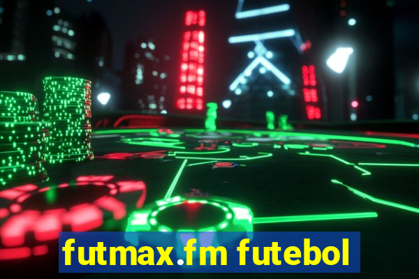 futmax.fm futebol