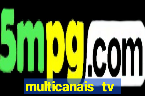 multicanais tv online ao vivo