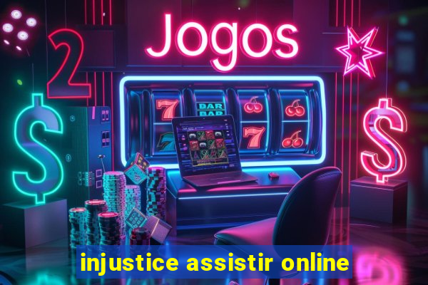 injustice assistir online