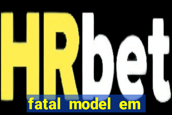 fatal model em porto nacional