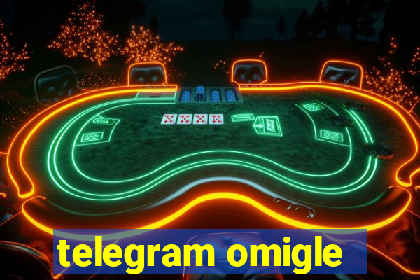 telegram omigle