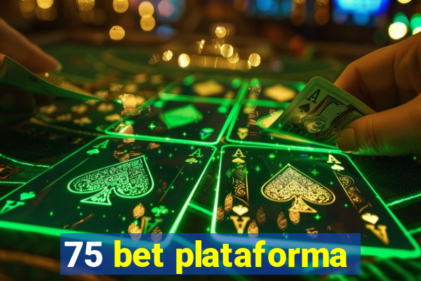 75 bet plataforma