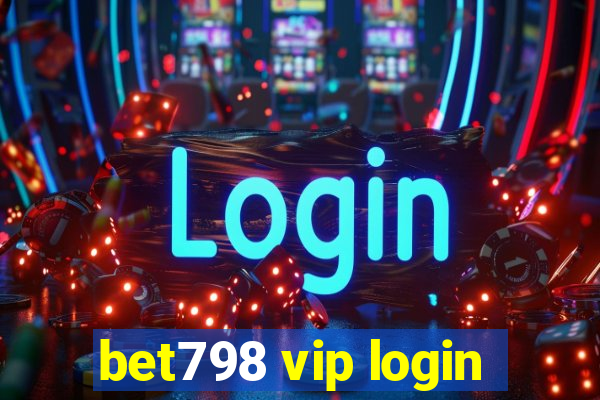 bet798 vip login