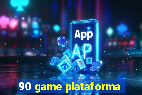 90 game plataforma