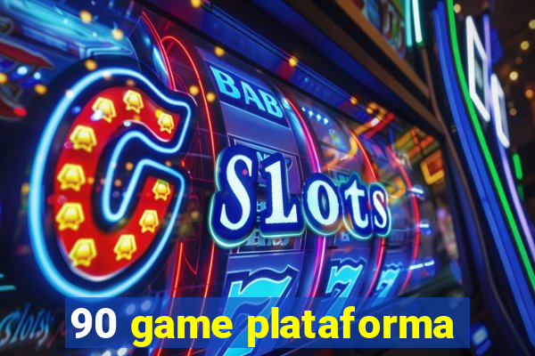 90 game plataforma